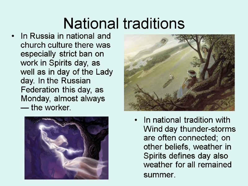 National traditions In Russia in national and church culture there was especially strict ban